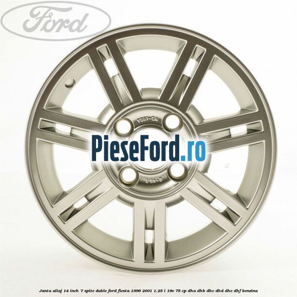 Janta aliaj 14 inch, 7 spite duble Ford Fiesta 1996-2001 1.25 i 16V 75 cp DHA, DHB, DHC, DHD, DHE, DHF benzina