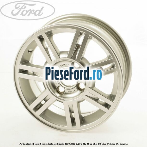 Janta aliaj 14 inch, 7 spite duble Ford Fiesta 1996-2001 1.25 i 16V 75 cp DHA, DHB, DHC, DHD, DHE, DHF benzina