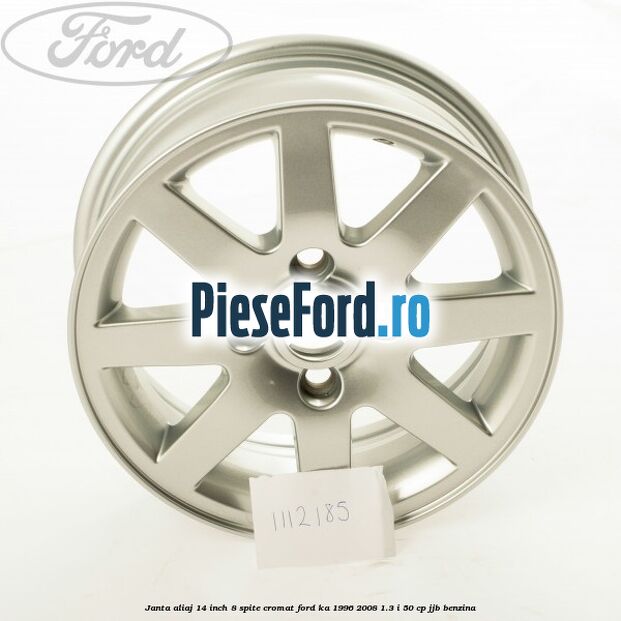Janta aliaj 14 inch, 8 spite cromat Ford Ka 1996-2008 1.3 i 50 cp JJB benzina