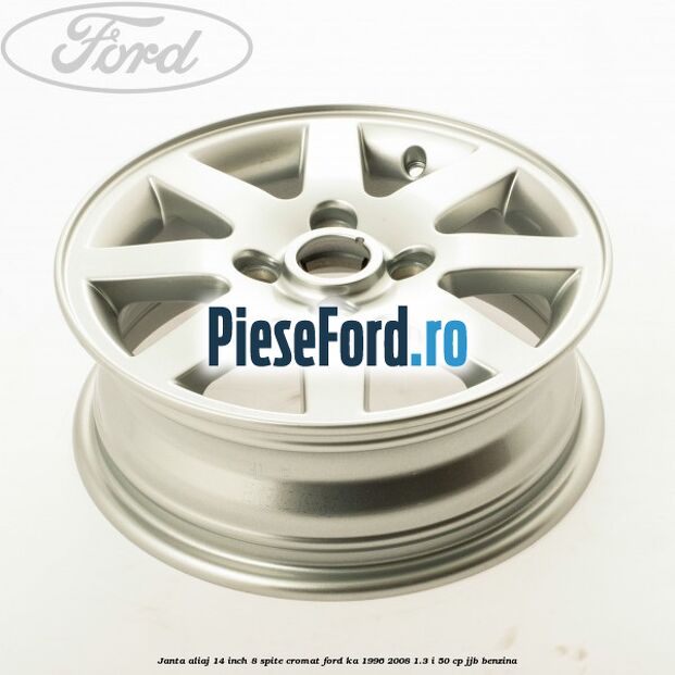 Janta aliaj 14 inch, 8 spite cromat Ford Ka 1996-2008 1.3 i 50 cp JJB benzina