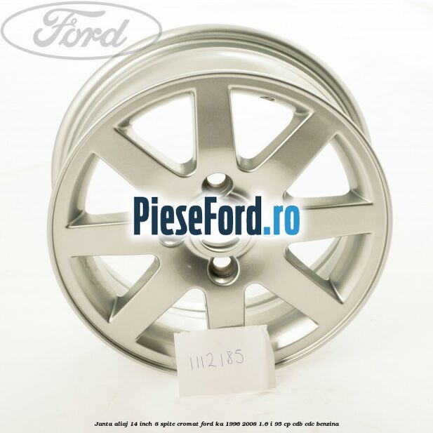 Janta aliaj 14 inch, 8 spite cromat Ford Ka 1996-2008 1.6 i 95 cp CDB, CDC benzina