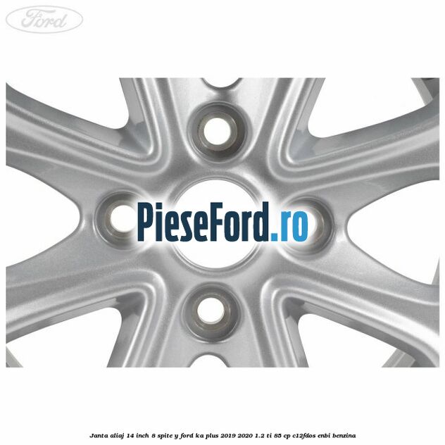 Janta aliaj 14 inch, 8 spite Y Ford Ka plus 2019-2020 1.2 Ti 85 cp C12FDOS, ENBI benzina