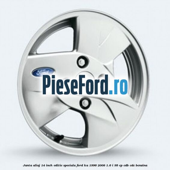 Janta aliaj 14 inch, editie speciala Ford Ka 1996-2008 1.6 i 95 cp CDB, CDC benzina