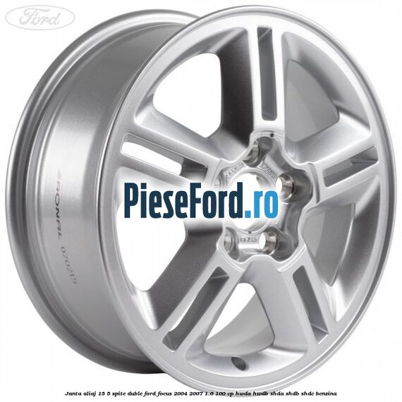 Janta aliaj 15, 5 spite duble Ford Focus 2004-2007 1.6 100 cp