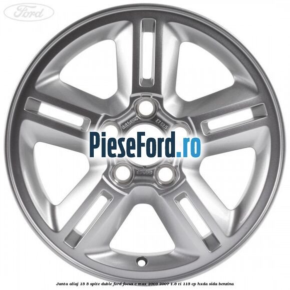 Janta aliaj 15, 5 spite duble Ford Focus C-Max 2003-2007 1.6 Ti 115 cp Janta aliaj 15, 5 spite duble Ford Focus C-Max 2003-2007 1.6 Ti 115 cp HXDA, SIDA benzina