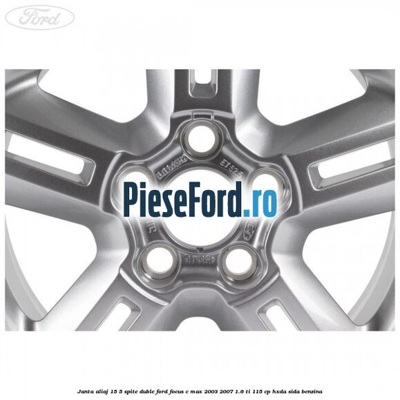 Janta aliaj 15, 5 spite duble Ford Focus C-Max 2003-2007 1.6 Ti 115 cp Janta aliaj 15, 5 spite duble Ford Focus C-Max 2003-2007 1.6 Ti 115 cp HXDA, SIDA benzina