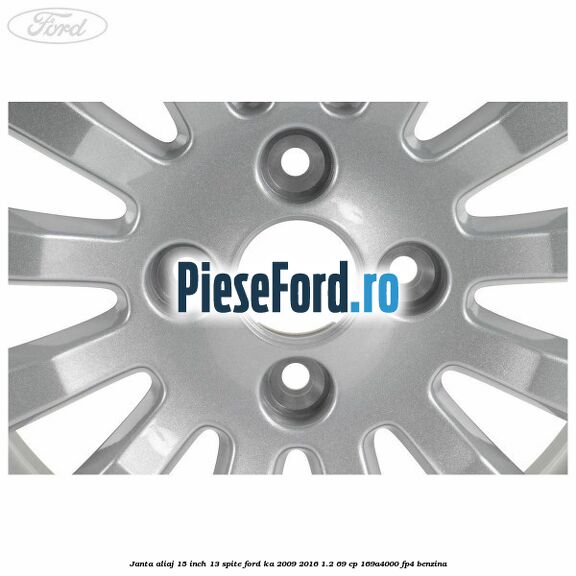 Janta aliaj 15 inch, 13 spite Ford Ka 2009-2016 1.2 69 cp 169A4000, FP4 benzina