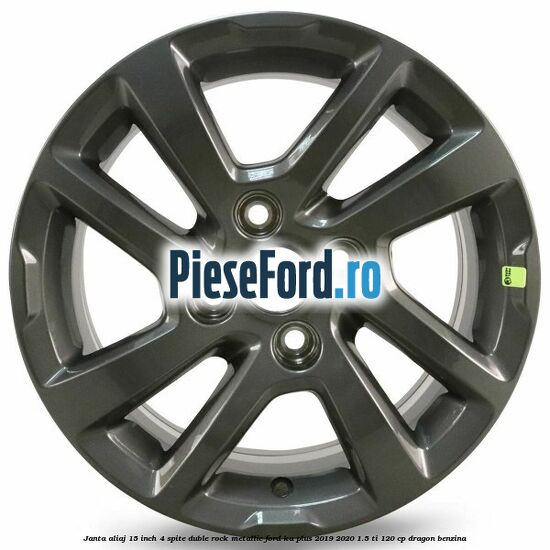 Janta aliaj 15 inch, 4 spite duble rock metallic Ford Ka plus 2019-2020 1.5 Ti 120 cp dragon benzina