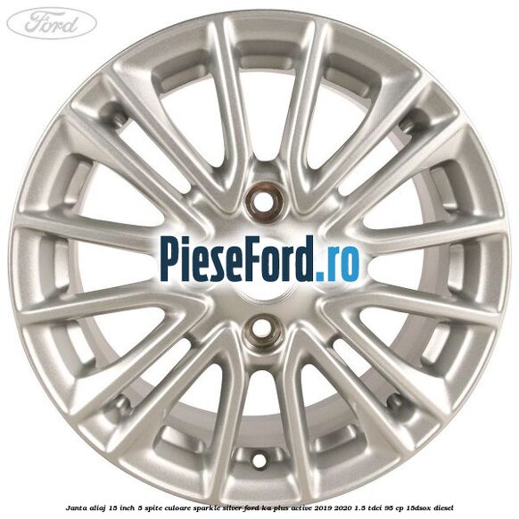 Janta aliaj 15 inch, 5 spite culoare sparkle silver Ford Ka plus Active 2019-2020 1.5 TDCI 95 cp Janta aliaj 15 inch, 5 spite culoare sparkle silver Ford Ka plus Active 2019-2020 1.5 TDCI 95 cp 15DSOX diesel