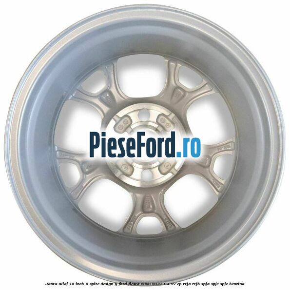 Janta aliaj 15 inch, 5 spite design Y Ford Fiesta 2008-2012 1.4 97 cp RTJA, RTJB, SPJA, SPJC, SPJE benzina