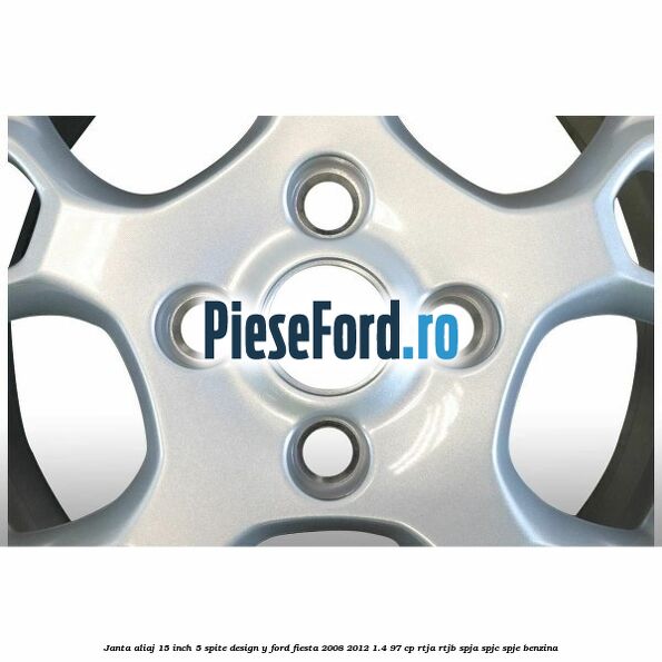 Janta aliaj 15 inch, 5 spite design Y Ford Fiesta 2008-2012 1.4 97 cp RTJA, RTJB, SPJA, SPJC, SPJE benzina