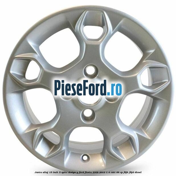 Janta aliaj 15 inch, 5 spite design Y Ford Fiesta 2008-2012 1.4 TDCi 68 cp F6JB, F6JD diesel