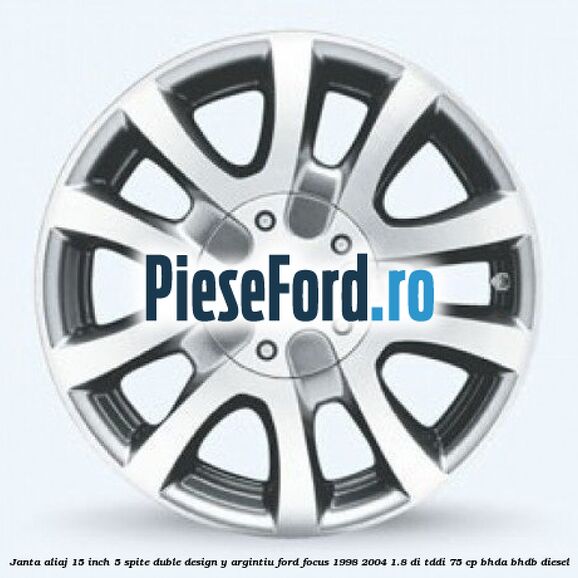 Janta aliaj 15 inch, 5 spite duble, design Y argintiu Ford Focus 1998-2004 1.8 DI/TDDi 75 cp BHDA, BHDB diesel