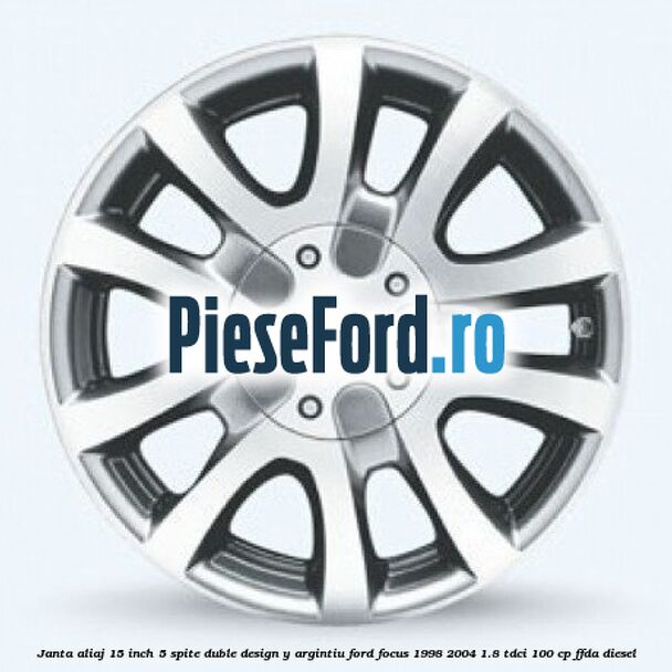 Janta aliaj 15 inch, 5 spite duble, design Y argintiu Ford Focus 1998-2004 1.8 TDCi 100 cp FFDA diesel