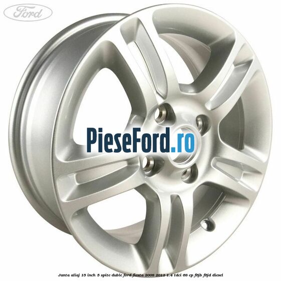 Janta aliaj 15 inch, 5 spite duble Ford Fiesta 2008-2012 1.4 TDCi 68 cp Janta aliaj 15 inch, 5 spite duble Ford Fiesta 2008-2012 1.4 TDCi 68 cp F6JB, F6JD diesel