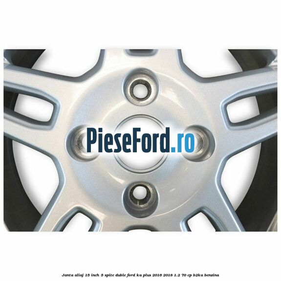 Janta aliaj 15 inch, 5 spite duble Ford Ka plus 2016-2018 1.2 70 cp B2KA benzina