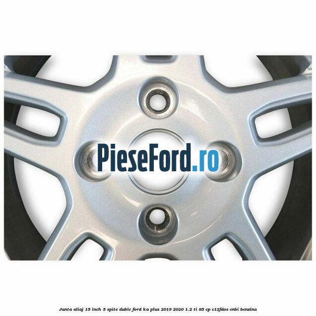 Janta aliaj 15 inch, 5 spite duble Ford Ka plus 2019-2020 1.2 Ti 85 cp C12FDOS, ENBI benzina