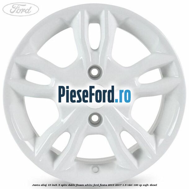 Janta aliaj 15 inch, 5 spite duble frozen white Ford Fiesta 2013-2017 1.5 TDCi 100 cp XUJH diesel