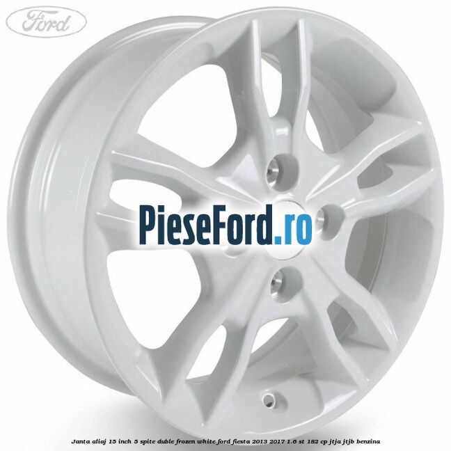 Janta aliaj 15 inch, 5 spite duble frozen white Ford Fiesta 2013-2017 1.6 ST 182 cp JTJA, JTJB benzina