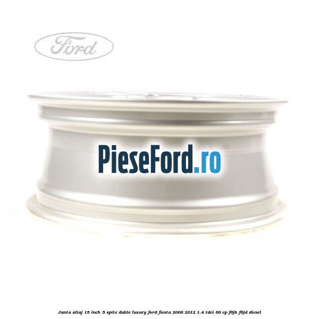 Janta aliaj 15 inch, 5 spite duble Luxury Ford Fiesta 2008-2012 1.4 TDCi 68 cp F6JB, F6JD diesel