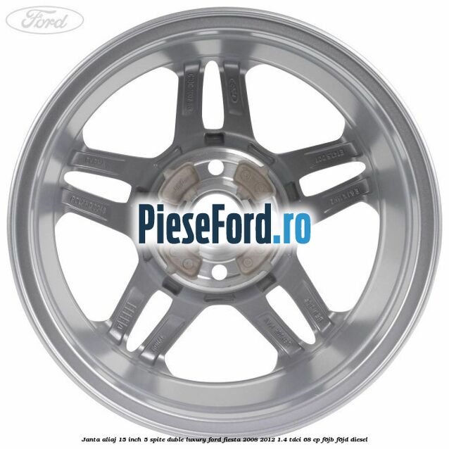 Janta aliaj 15 inch, 5 spite duble Luxury Ford Fiesta 2008-2012 1.4 TDCi 68 cp F6JB, F6JD diesel