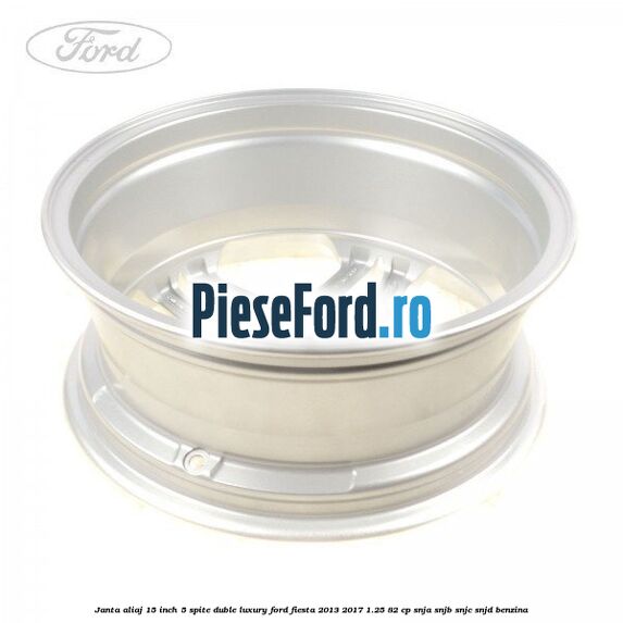Janta aliaj 15 inch, 5 spite duble Luxury Ford Fiesta 2013-2017 1.25 82 cp SNJA, SNJB, SNJC, SNJD benzina