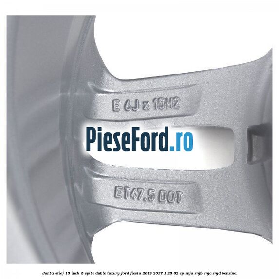 Janta aliaj 15 inch, 5 spite duble Luxury Ford Fiesta 2013-2017 1.25 82 cp SNJA, SNJB, SNJC, SNJD benzina