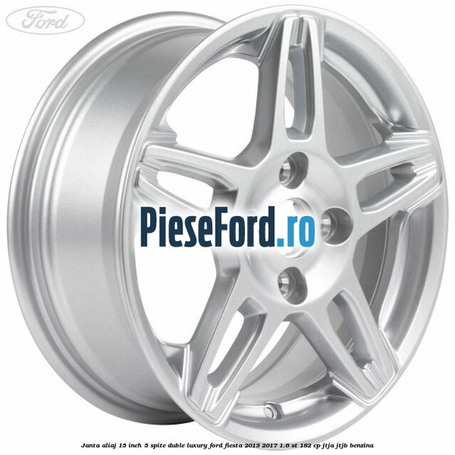 Janta aliaj 15 inch, 5 spite duble Luxury Ford Fiesta 2013-2017 1.6 ST 182 cp JTJA, JTJB benzina