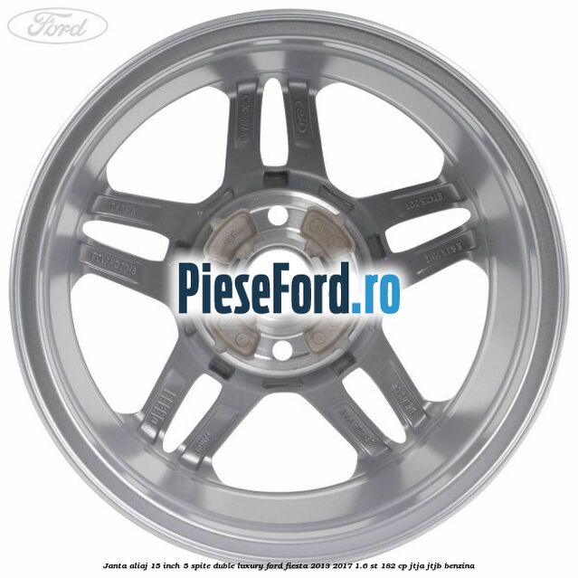 Janta aliaj 15 inch, 5 spite duble Luxury Ford Fiesta 2013-2017 1.6 ST 182 cp JTJA, JTJB benzina