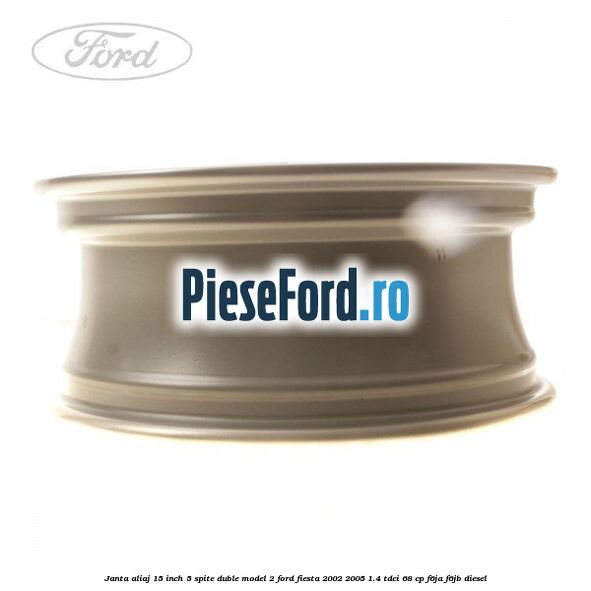 Janta aliaj 15 inch, 5 spite duble model 2 Ford Fiesta 2002-2005 1.4 TDCi 68 cp F6JA, F6JB diesel