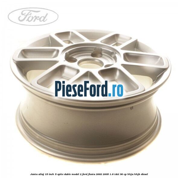 Janta aliaj 15 inch, 5 spite duble model 2 Ford Fiesta 2002-2005 1.6 TDCi 90 cp HHJA, HHJB diesel