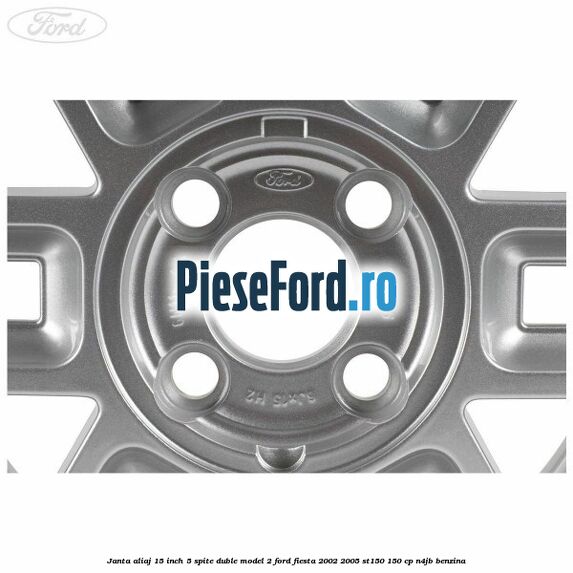 Janta aliaj 15 inch, 5 spite duble model 2 Ford Fiesta 2002-2005 ST150 150 cp N4JB benzina