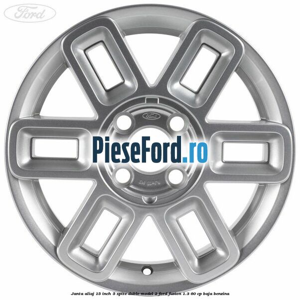 Janta aliaj 15 inch, 5 spite duble model 2 Ford Fusion 1.3 60 cp BAJA benzina