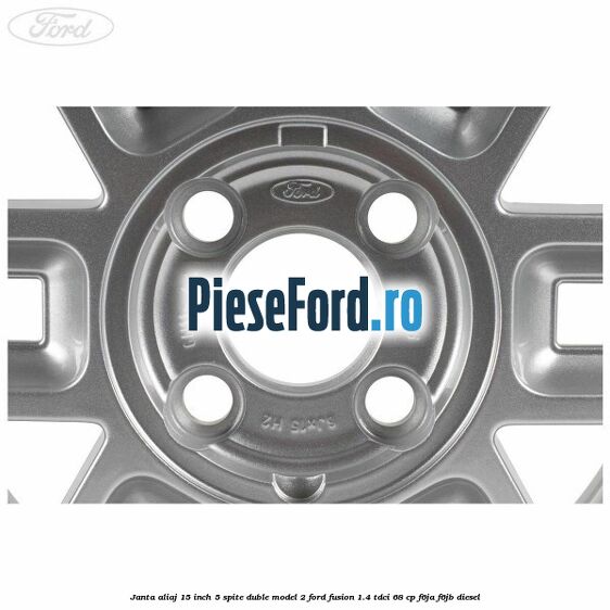 Janta aliaj 15 inch, 5 spite duble model 2 Ford Fusion 1.4 TDCi 68 cp F6JA, F6JB diesel