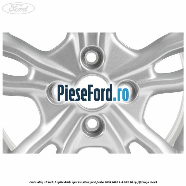 Janta aliaj 15 inch, 5 spite duble sparkle silver Ford Fiesta 2008-2012 1.4 TDCi 70 cp F6JD, KVJA diesel