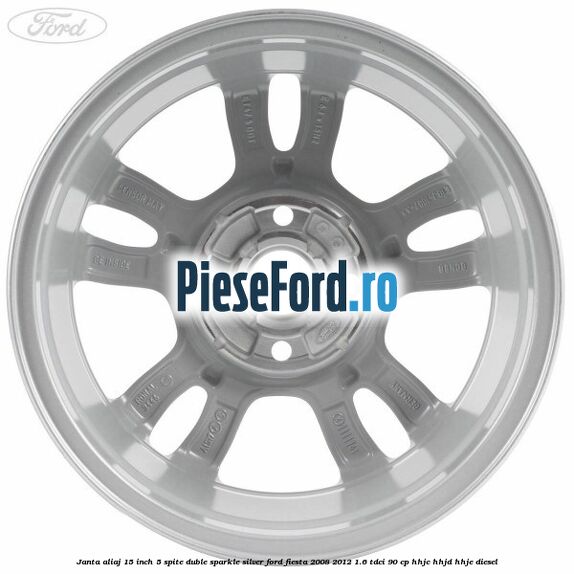 Janta aliaj 15 inch, 5 spite duble sparkle silver Ford Fiesta 2008-2012 1.6 TDCi 90 cp HHJC, HHJD, HHJE diesel
