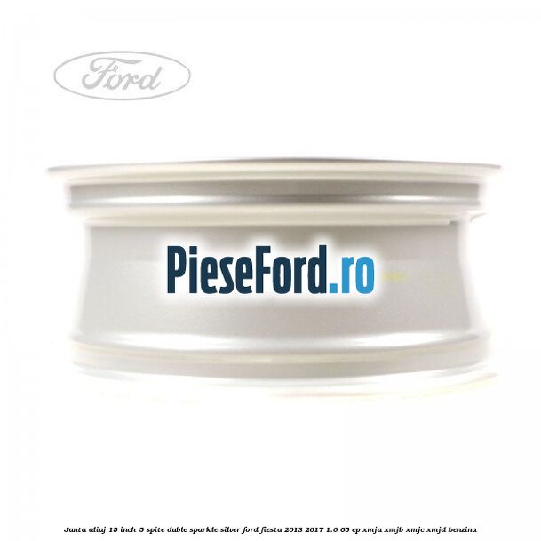 Janta aliaj 15 inch, 5 spite duble sparkle silver Ford Fiesta 2013-2017 1.0 65 cp XMJA, XMJB, XMJC, XMJD benzina