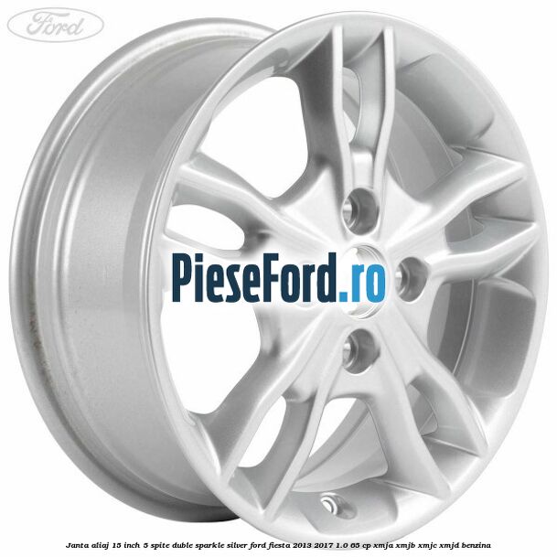Janta aliaj 15 inch, 5 spite duble sparkle silver Ford Fiesta 2013-2017 1.0 65 cp XMJA, XMJB, XMJC, XMJD benzina