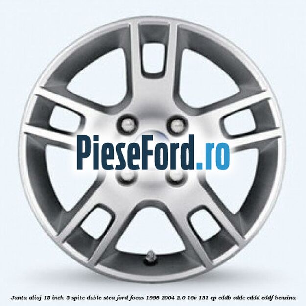 Janta aliaj 15 inch, 5 spite duble stea Ford Focus 1998-2004 2.0 16V 131 cp EDDB, EDDC, EDDD, EDDF benzina