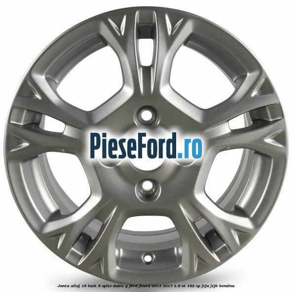 Janta aliaj 15 inch, 5 spite duble Y Ford Fiesta 2013-2017 1.6 ST 182 cp JTJA, JTJB benzina