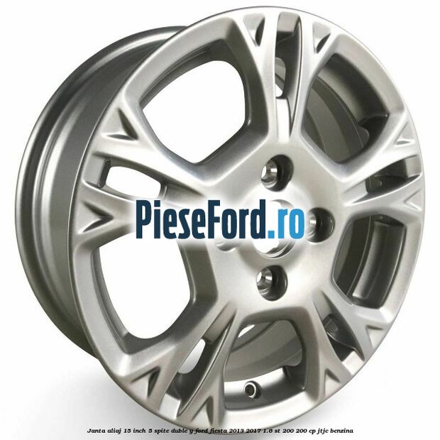 Janta aliaj 15 inch, 5 spite duble Y Ford Fiesta 2013-2017 1.6 ST 200 200 cp JTJC benzina