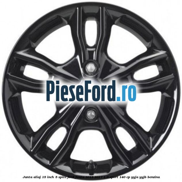 Janta aliaj 15 inch, 5 spite Ford Fiesta 2013-2017 1.0 Sport 140 cp Janta aliaj 15 inch, 5 spite Ford Fiesta 2013-2017 1.0 Sport 140 cp YYJA, YYJB benzina
