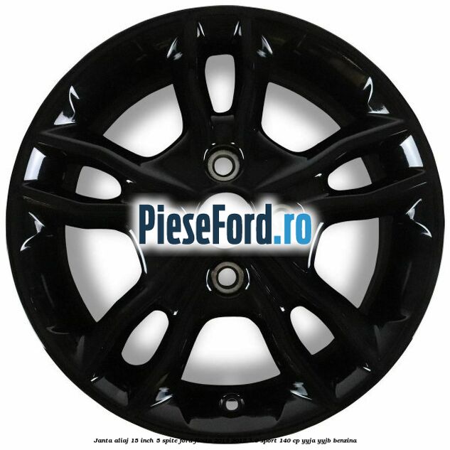 Janta aliaj 15 inch, 5 spite Ford Fiesta 2013-2017 1.0 Sport 140 cp Janta aliaj 15 inch, 5 spite Ford Fiesta 2013-2017 1.0 Sport 140 cp YYJA, YYJB benzina