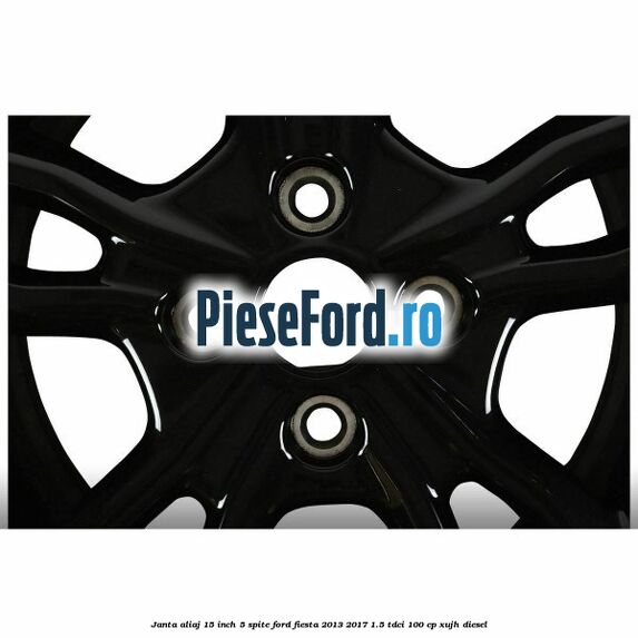 Janta aliaj 15 inch, 5 spite Ford Fiesta 2013-2017 1.5 TDCi 100 cp XUJH diesel
