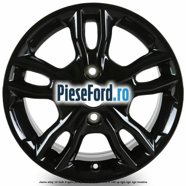 Janta aliaj 15 inch, 5 spite Ford Fiesta 2013-2017 1.6 Ti 105 cp IQJA, IQJC, IQJE benzina