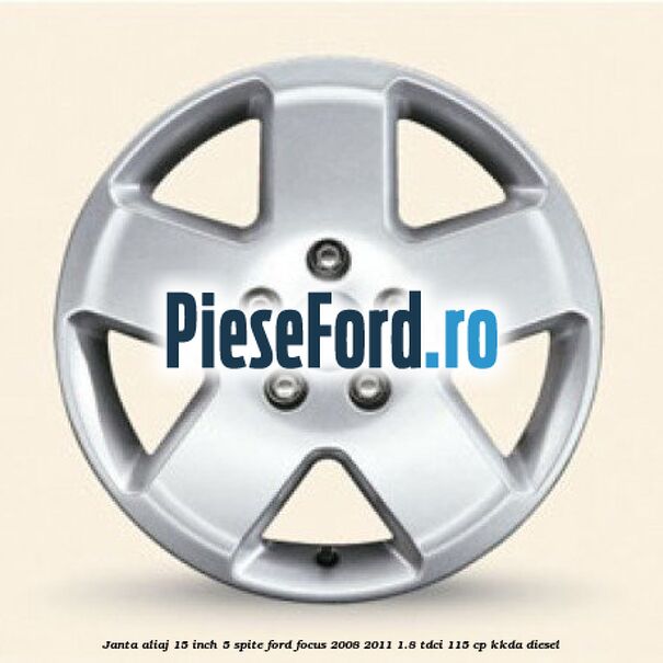 Janta aliaj 15 inch, 5 spite Ford Focus 2008-2011 1.8 TDCi 115 cp KKDA diesel