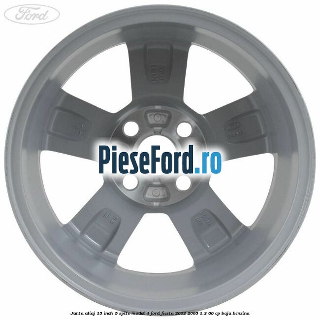 Janta aliaj 15 inch, 5 spite model 4 Ford Fiesta 2002-2005 1.3 60 cp Janta aliaj 15 inch, 5 spite model 4 Ford Fiesta 2002-2005 1.3 60 cp BAJA benzina