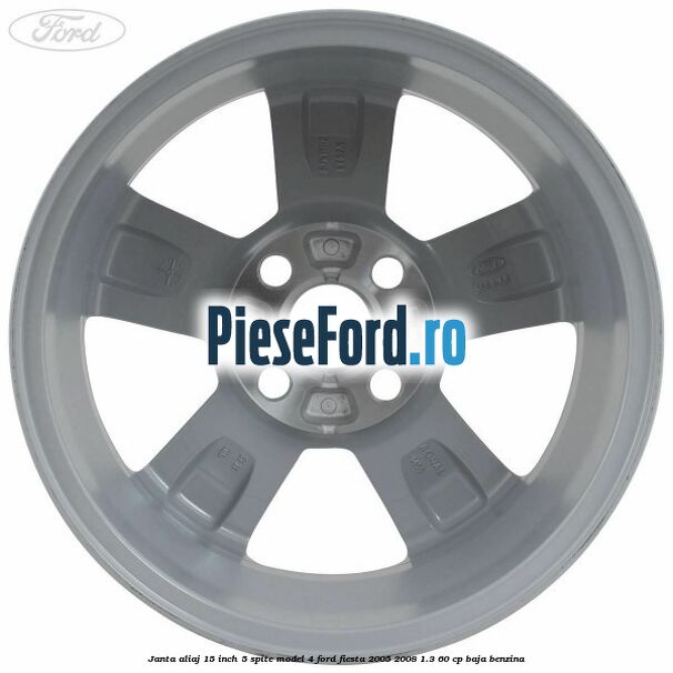 Janta aliaj 15 inch, 5 spite model 4 Ford Fiesta 2005-2008 1.3 60 cp BAJA benzina