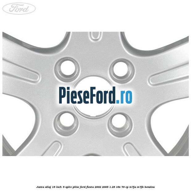 Janta aliaj 15 inch, 5 spite pline Ford Fiesta 2002-2005 1.25 16V 70 cp M7JA, M7JB benzina