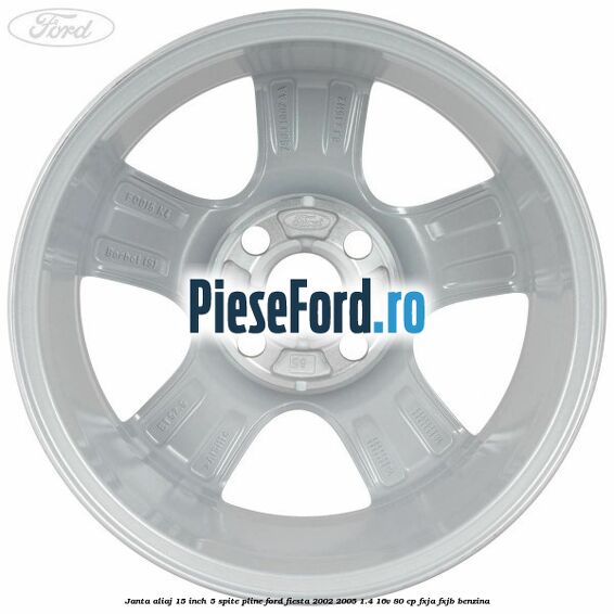 Janta aliaj 15 inch, 5 spite pline Ford Fiesta 2002-2005 1.4 16V 80 cp FXJA, FXJB benzina